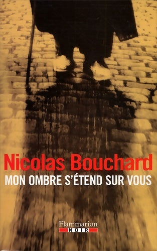 Livrenpoche : Mon ombre s'étend sur vous - Nicolas Bouchard - Livre