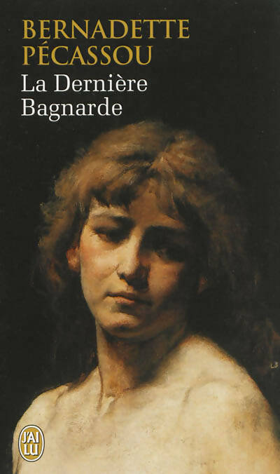 Livrenpoche : La dernière bagnarde - Bernadette Pécassou-Camebrac - Livre