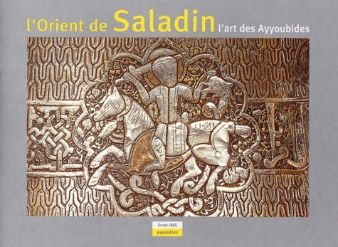 Livrenpoche : L'orient de saladin. L'art des ayyoubides - Collectif - Livre