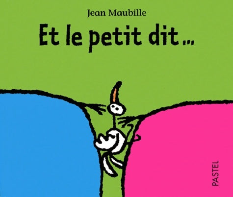 Livrenpoche : Et le petit dit - Jean Maubille - Livre
