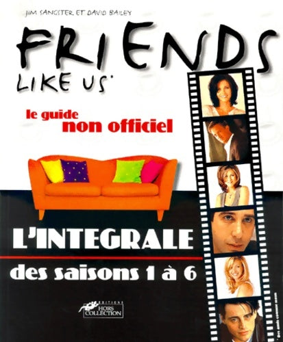 Livrenpoche : Friends. L'intégrale des saisons de 1 à 6. Le guide non officiel - Jim Sangster - Livre