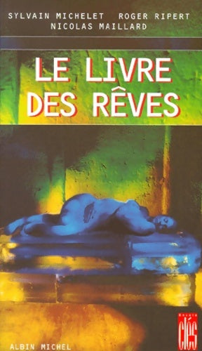 Livrenpoche : Le livre des rêves - Sylvain Michelet, Roger Ripert, Nicolas Maillard - Livre