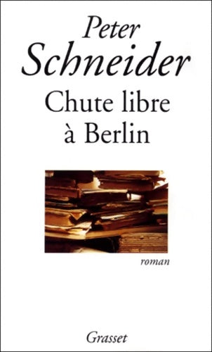 Livrenpoche : Chute libre à Berlin - Peter Schneider - Livre