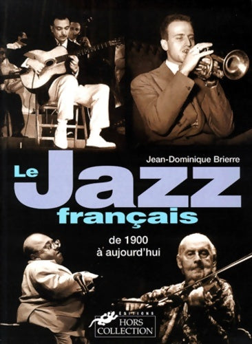 Livrenpoche : Le jazz français de 1900 à aujourd'hui - Jean-Dominique Brierre - Livre