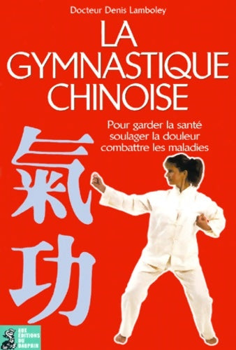 Livrenpoche : La gymnastique chinoise - Denis Lamboley - Livre