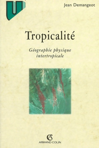 Livrenpoche : La tropicalité : Géographie physique intertropicale - Jean Demangeot - Livre