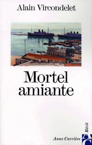 Livrenpoche : Mortel amiante - Alain Vircondelet - Livre