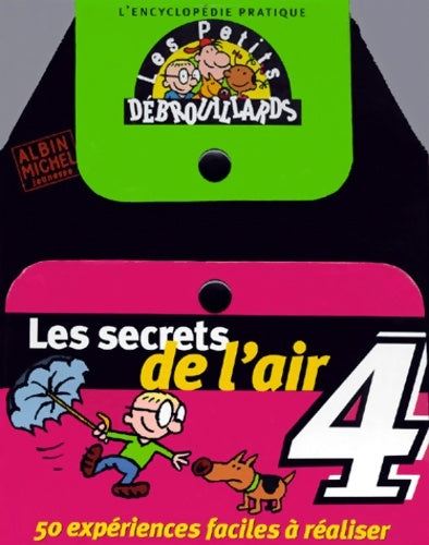 Livrenpoche : L'encyclopédie des petits débrouillards Tome IV : Les secrets de l'air - Collectif - Livre
