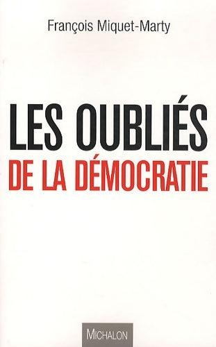 Livrenpoche : Les oubliés de la démocratie - François Miquet-Marty - Livre