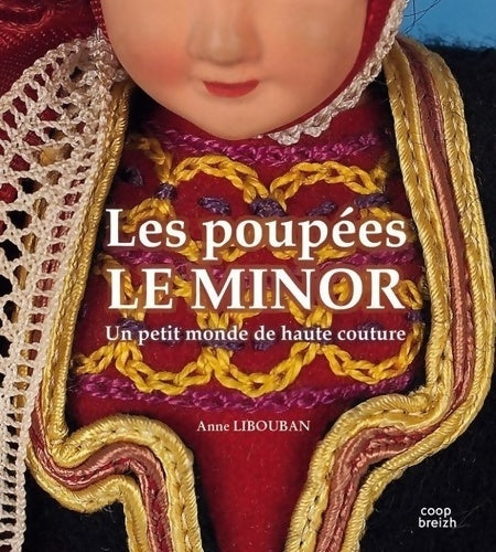 Livrenpoche : Les poupées le Minor. Un petit monde de haute couture - Anne Libouban - Livre