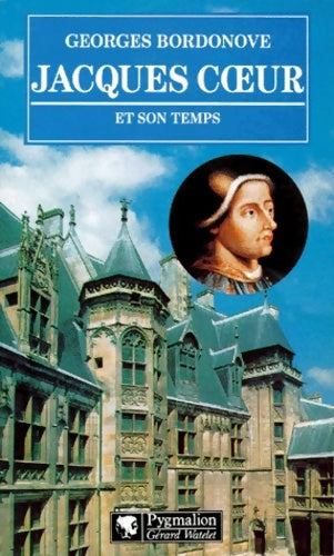 Livrenpoche : Jacques coeur et son temps - Bordonove Georges - Livre