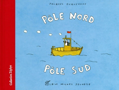 Livrenpoche : Pôle nord pôle sud - Jacques Duquennoy - Livre
