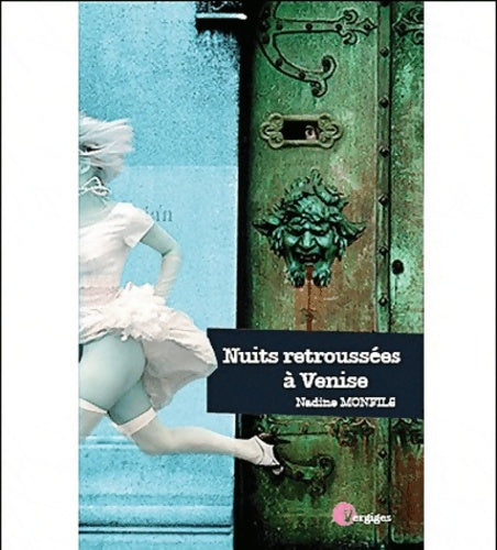 Livrenpoche : Nuits retroussées à Venise. Petits meurtres étranges et érotiques - Nadine Monfils - Livre