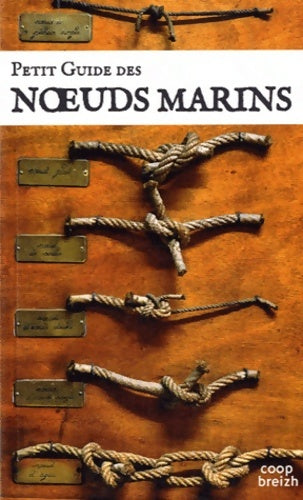 Livrenpoche : Petit guide des noeuds marins - Collectif - Livre