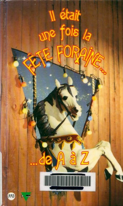 Livrenpoche : Il était une fois la fête foraine : De 1850 à 1950 [exposition 18 septembre 1995-14 janvier 1996 [paris parc et grande halle de la villette - Collectif - Livre