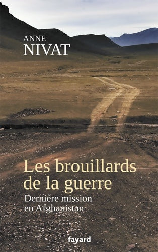 Livrenpoche : Les brouillards de la guerre. Dernière mission en Afghanistan - Anne Nivat - Livre