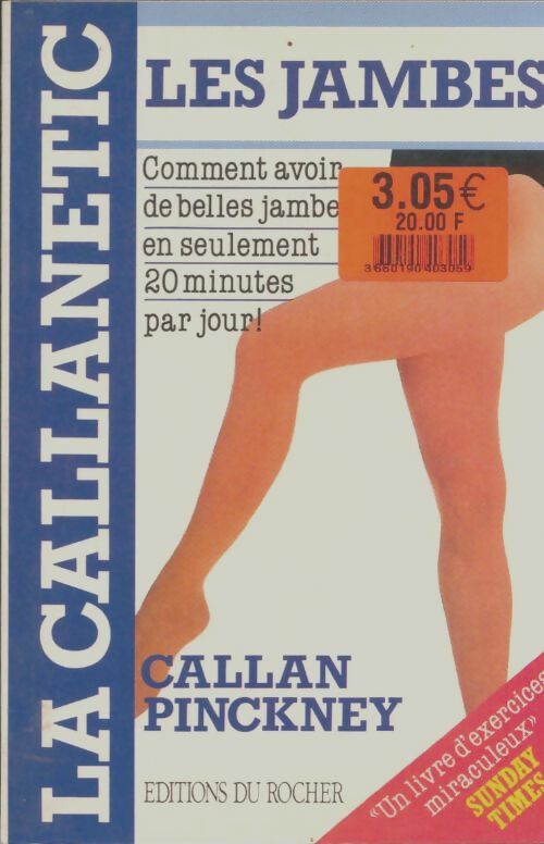 Livrenpoche : La callanétic rapide : Les jambes - Callan Pinckney - Livre