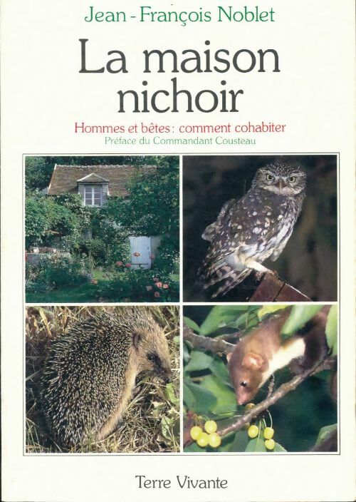 Livrenpoche : La maison nichoir. Hommes et bêtes comment cohabiter - Jean-François Noblet - Livre
