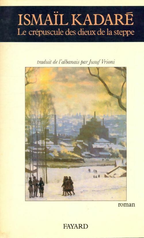 Livrenpoche : Le crépuscule des dieux de la steppe - Ismail Kadaré - Livre