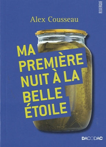 Livrenpoche : Ma première nuit à la belle étoile - Alex Cousseau - Livre