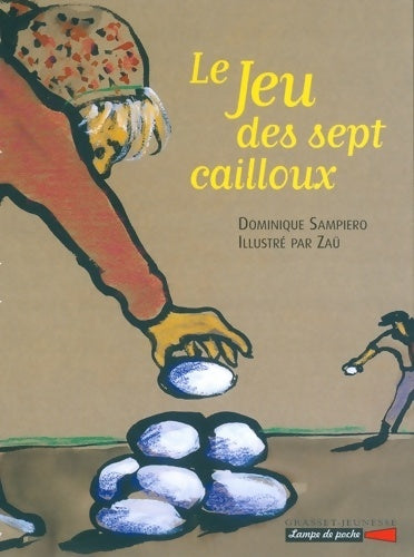 Livrenpoche : Le jeu des sept cailloux - Dominique Sampiero - Livre