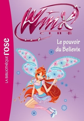 Livrenpoche : Winx club Tome XXXIV : Le pouvoir du Believix - Collectif - Livre