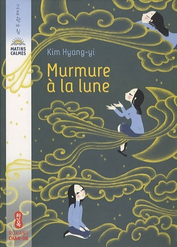 Livrenpoche : Murmure à la lune - Hyang-yi Kim - Livre
