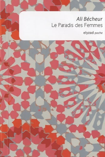 Livrenpoche : Le paradis des femmes - Ali Bécheur - Livre