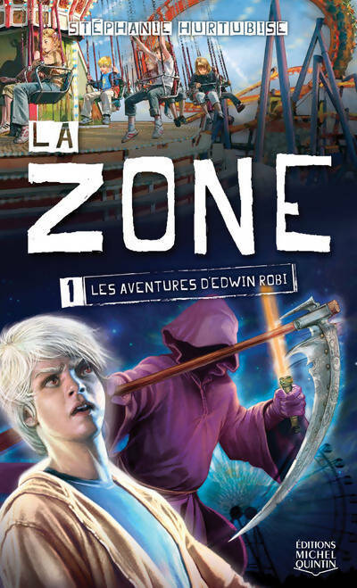 Livrenpoche : La zone Tome I : Les aventures d'Edwin Robi - Stéphanie Hurtubise - Livre
