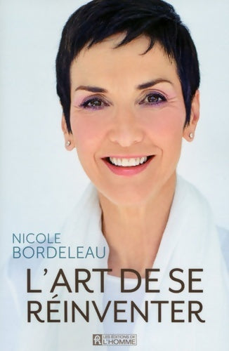 Livrenpoche : L'art de se réinventer - Nicole Bordeleau - Livre