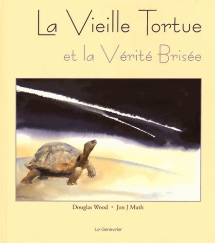 Livrenpoche : La vieille tortue et la vérité brisée - Douglas Wood - Livre