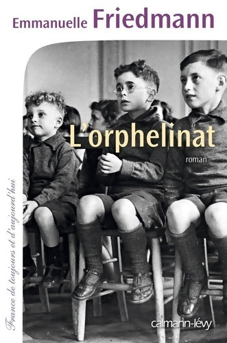 Livrenpoche : L'orphelinat - Emmanuelle Friedmann - Livre