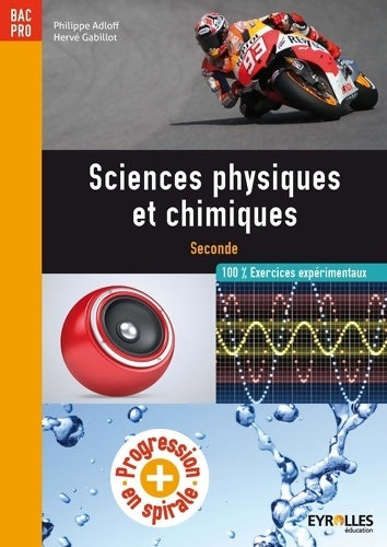 Livrenpoche : Sciences physiques et chimiques : Tous bac pro industriels seconde professionnelle 100% exercices espérimentaux - Philippe Adloff - Livre