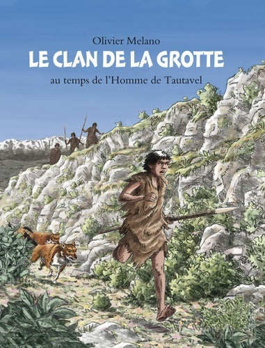 Livrenpoche : Le clan de la grotte : Au temps de l'homme de tautavel - Olivier Melano - Livre