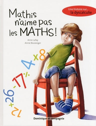 Livrenpoche : Mathis n'aime pas les maths - Anne Lafay - Livre
