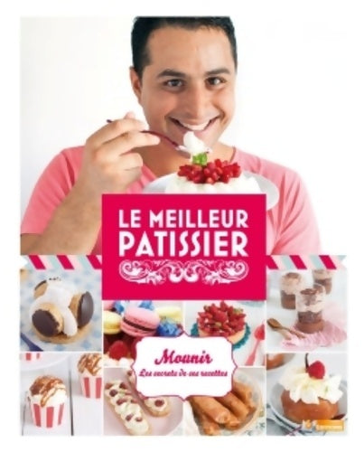 Livrenpoche : Gagnant le meilleur pâtissier - saison 2 - Mounir - Livre