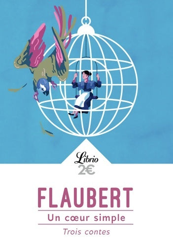 Livrenpoche : Un coeur simple / Trois contes - Gustave Flaubert - Livre