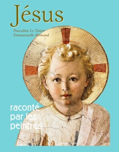Livrenpoche : Jésus raconté par les peintres : Nouvelle édition - Emmanuelle Remond-daylac - Livre