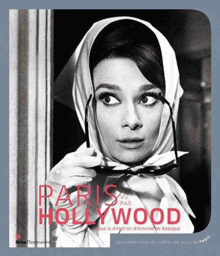 Livrenpoche : Paris vu par Hollywood - Antoine De Beacque (dir. ) - Livre