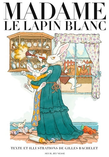 Livrenpoche : Madame le lapin blanc - Gilles Bachelet - Livre