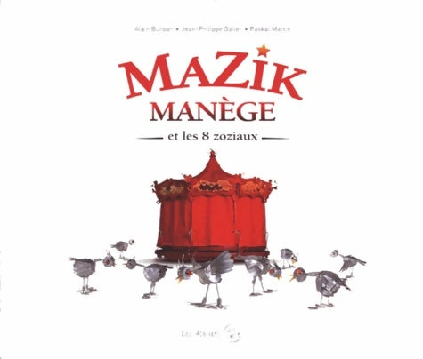 Livrenpoche : Mazik manège et les 8 zoziaux - Alain Burban - Livre