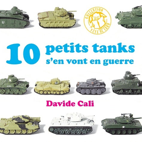 Livrenpoche : 10 petits tanks s'en vont en guerre - Davide Cali - Livre