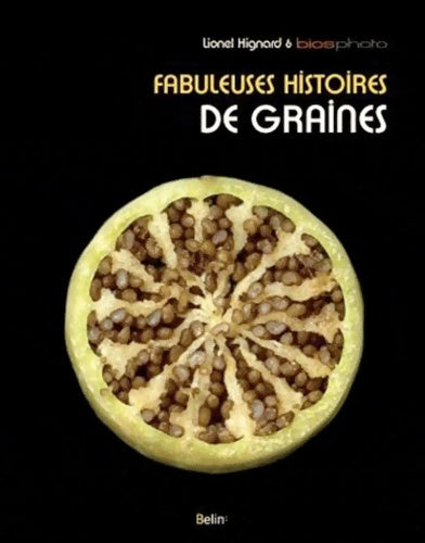 Livrenpoche : Fabuleuses histoires de graines - Lionel Hignard - Livre