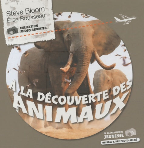 Livrenpoche : A la découverte des animaux - Steve Bloom - Livre
