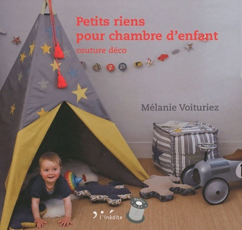 Livrenpoche : Petits riens pour chambre d'enfant : Couture déco - Mélanie Voituriez - Livre