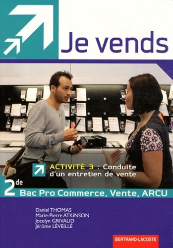 Livrenpoche : Je vends activité 3 Seconde pro mrcu bac pro commerce vente arcu - Daniel Thomas - Livre