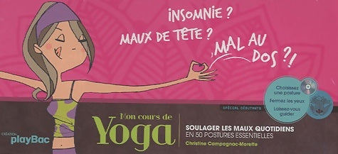 Livrenpoche : Mon cours de yoga : Soulager les maux quotidiens en 50 postures essentielles - Christine Campagnac-Morette - Livre
