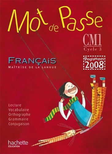 Livrenpoche : Mot de passe - français CM1 - livre de l'élève programme 2008 - Maryse Lemaire - Livre