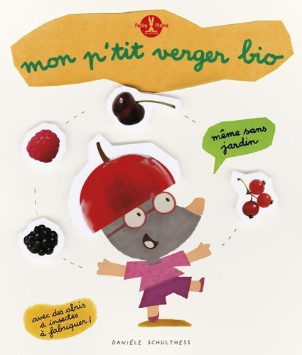 Livrenpoche : Mon p'tit verger bio - Danièle Schulthess - Livre