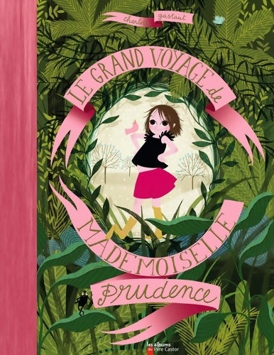 Livrenpoche : Le grand voyage de mademoiselle prudence - Charlotte Gastaut - Livre